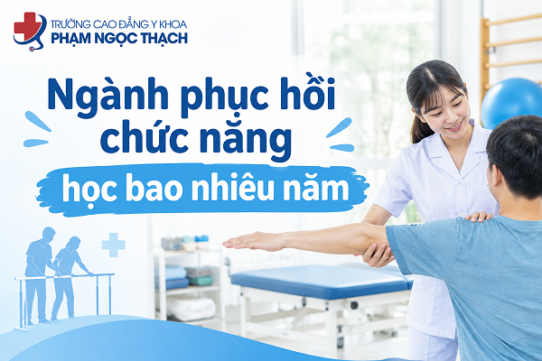 Ngành Phục hồi chức năng học bao nhiêu năm?